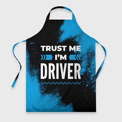 Фартук кулинарный Trust me Im driver dark, цвет: 3D-принт