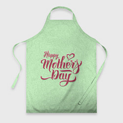 Фартук кулинарный Happy Mothers Day - надпись, цвет: 3D-принт