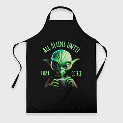 Фартук кулинарный Всем инопланетянам до первого кофе, цвет: 3D-принт