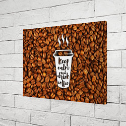 Холст прямоугольный Keep Calm & Drink Coffee, цвет: 3D-принт — фото 2