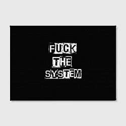 Холст прямоугольный FACK THE SYSTEM, цвет: 3D-принт — фото 2