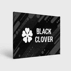 Холст прямоугольный Black Clover glitch на темном фоне: надпись и симв, цвет: 3D-принт