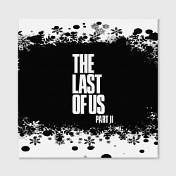 Холст квадратный ОДНИ ИЗ НАС l THE LAST OF US 2, цвет: 3D-принт — фото 2