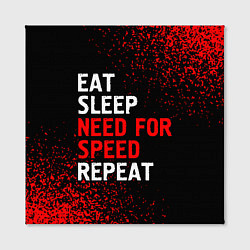 Холст квадратный Eat Sleep Need for Speed Repeat - Спрей, цвет: 3D-принт — фото 2