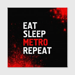 Холст квадратный Eat Sleep Metro Repeat Арт, цвет: 3D-принт — фото 2