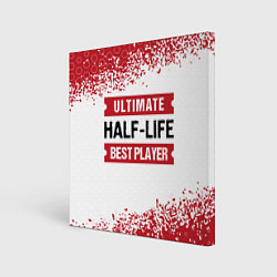 Холст квадратный Half-Life: красные таблички Best Player и Ultimate, цвет: 3D-принт