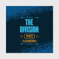 Холст квадратный Игра The Division: PRO Gaming, цвет: 3D-принт — фото 2
