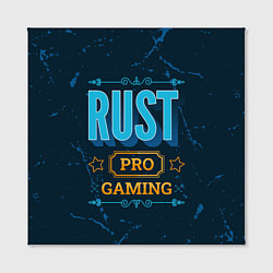 Холст квадратный Игра Rust: PRO Gaming, цвет: 3D-принт — фото 2