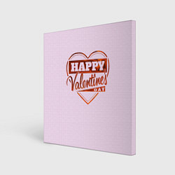 Холст квадратный Happy Valentines Day!, цвет: 3D-принт