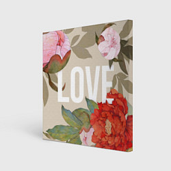 Холст квадратный Love Любовь и цветы, цвет: 3D-принт