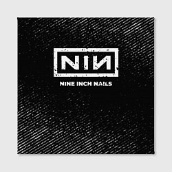 Холст квадратный Nine Inch Nails с потертостями на темном фоне, цвет: 3D-принт — фото 2