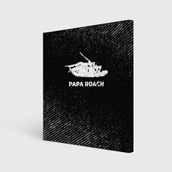 Холст квадратный Papa Roach с потертостями на темном фоне, цвет: 3D-принт