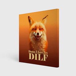 Холст квадратный DILF - Damn I love foxes, цвет: 3D-принт