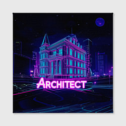 Холст квадратный Неоновое здание Architect, цвет: 3D-принт — фото 2