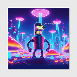 Холст квадратный Робот-сгибальщик Бендер в неоновом грибном мегапол, цвет: 3D-принт — фото 2