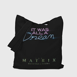 Сумка-шопер IT WAS ALL A DREAM matrix 4, цвет: 3D-принт