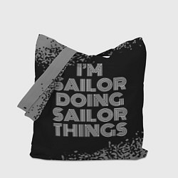 Сумка-шопер I am sailor doing sailor things, цвет: 3D-принт