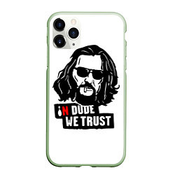 Чехол iPhone 11 Pro матовый In Dude we trust, цвет: 3D-салатовый