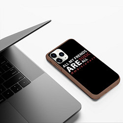 Чехол iPhone 11 Pro матовый All my frends are toxic, цвет: 3D-коричневый — фото 2