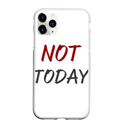 Чехол iPhone 11 Pro матовый Not today, maybe tomorrow, цвет: 3D-белый