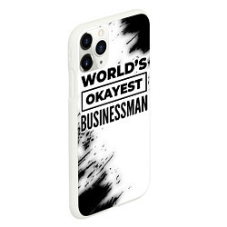 Чехол iPhone 11 Pro матовый Worlds okayest businessman - white, цвет: 3D-белый — фото 2