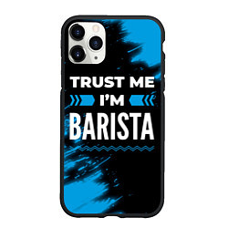 Чехол iPhone 11 Pro матовый Trust me Im barista dark, цвет: 3D-черный