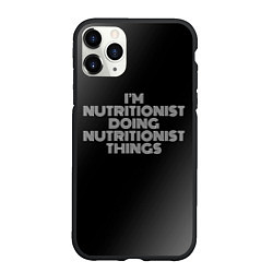 Чехол iPhone 11 Pro матовый Im nutritionist doing nutritionist things: на темн, цвет: 3D-черный