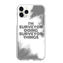 Чехол iPhone 11 Pro матовый Im doing surveyor things: на светлом, цвет: 3D-белый