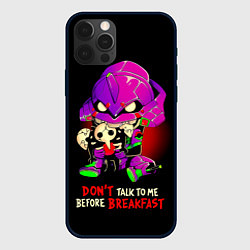 Чехол для iPhone 12 Pro Max DONT TALK TO ME BEFORE BREAKFAST - Evangelion, цвет: 3D-черный