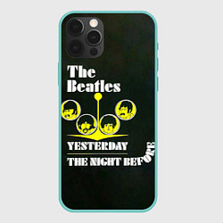 Чехол для iPhone 12 Pro Max The Beatles YESTERDAY THE NIGHT BEFORE, цвет: 3D-мятный