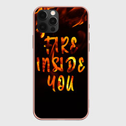 Чехол для iPhone 12 Pro Max Огонь внутри тебя, цвет: 3D-светло-розовый