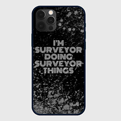Чехол для iPhone 12 Pro Max Im surveyor doing surveyor things: на темном, цвет: 3D-черный