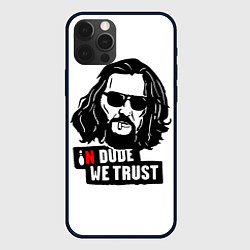 Чехол iPhone 12 Pro In Dude we trust