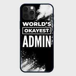 Чехол для iPhone 12 Pro Worlds okayest admin - dark, цвет: 3D-черный