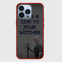 Чехол для iPhone 13 Pro ВЕДЬМАКУ ЗАПЛАТИТЕ МОНЕТОЙ, цвет: 3D-красный