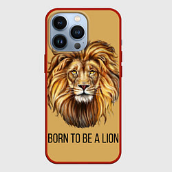 Чехол для iPhone 13 Pro Рождённый быть львом, цвет: 3D-красный
