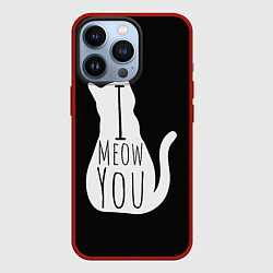 Чехол для iPhone 13 Pro I Meow You I love you, цвет: 3D-красный