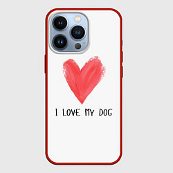 Чехол для iPhone 13 Pro Я люблю мою собаку, цвет: 3D-красный