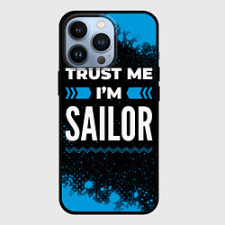 Чехол для iPhone 13 Pro Trust me Im sailor dark, цвет: 3D-черный