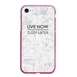 Чехол iPhone 7/8 матовый Live Now Sleep Later, цвет: 3D-малиновый