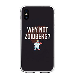 Чехол iPhone XS Max матовый Why not Zoidberg?, цвет: 3D-белый