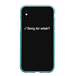 Чехол iPhone XS Max матовый Sorry for what?, цвет: 3D-мятный