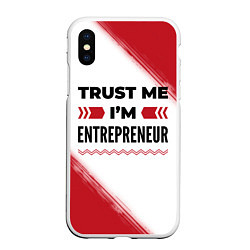 Чехол iPhone XS Max матовый Trust me Im entrepreneur white, цвет: 3D-белый