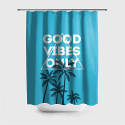 Шторка для душа Good vibes only, цвет: 3D-принт