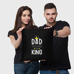 Подушка квадратная Dad you are the King, цвет: 3D-принт — фото 2