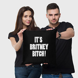 Подушка квадратная It's Britney Bitch, цвет: 3D-принт — фото 2