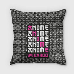 Подушка квадратная Anime weeaboo