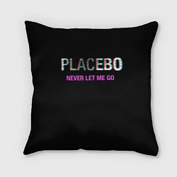 Подушка квадратная Placebo Never Let Me Go, цвет: 3D-принт