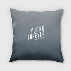 Подушка квадратная Навечно молодой Young forever, цвет: 3D-принт
