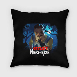 Подушка квадратная Secret Neighbor, цвет: 3D-принт